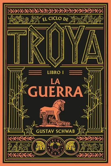 El ciclo de Troya. Libro 1: La guerra