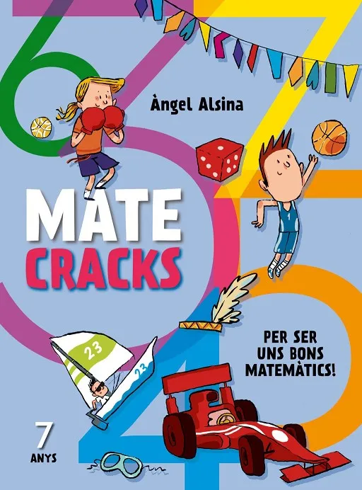 Matecracks. Activitats de competència matemàtica: nombres, geometria, mesura, lò