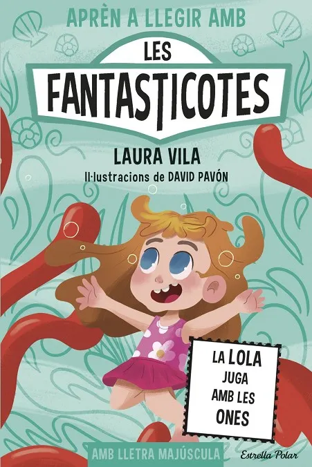 Aprèn a llegir amb les Fantasticotes 13. La Lola juga amb les ones