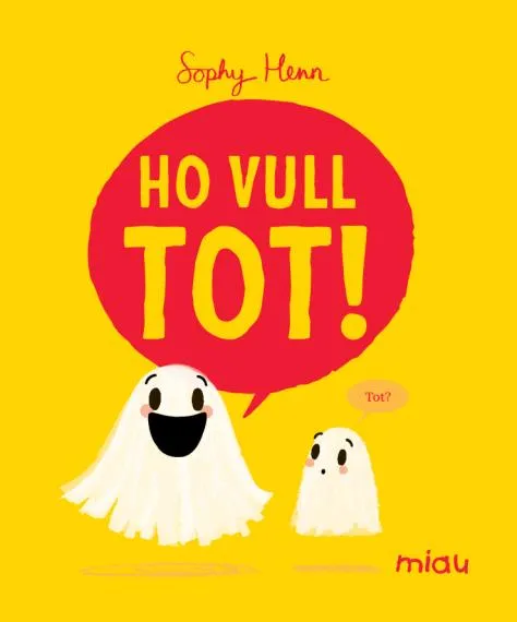 Ho vull tot!
