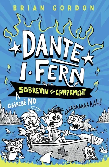 Dante I.Fern gairebé no sobreviu al campament